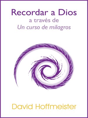 cover image of Recordar a Dios a Través de Un Curso de Milagros